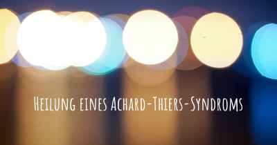 Heilung eines Achard-Thiers-Syndroms