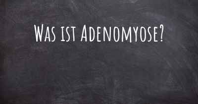 Was ist Adenomyose?