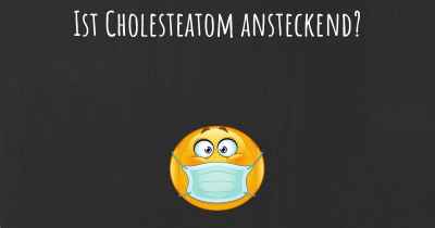 Ist Cholesteatom ansteckend?