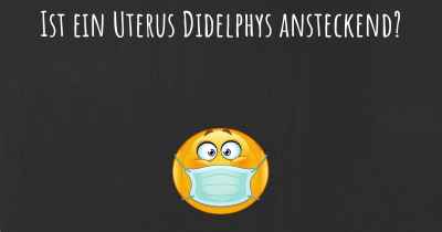 Ist ein Uterus Didelphys ansteckend?