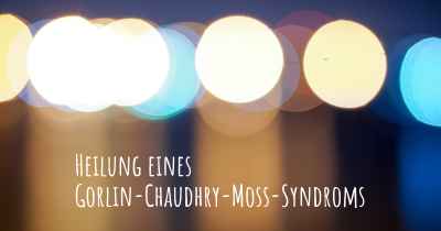Heilung eines Gorlin-Chaudhry-Moss-Syndroms