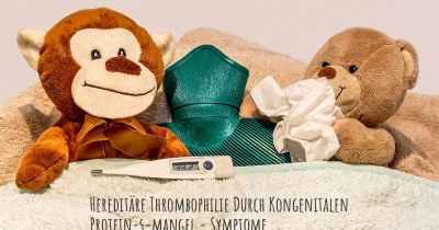 Hereditäre Thrombophilie Durch Kongenitalen Protein-s-mangel - Symptome