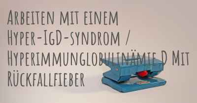 Arbeiten mit einem Hyper-IgD-syndrom / Hyperimmunglobulinämie D Mit Rückfallfieber