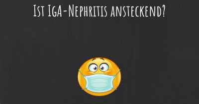 Ist IgA-Nephritis ansteckend?