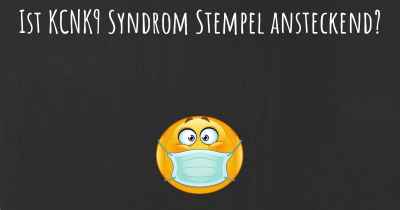 Ist KCNK9 Syndrom Stempel ansteckend?