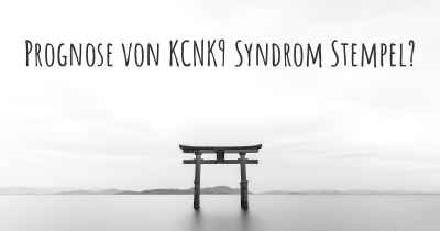 Prognose von KCNK9 Syndrom Stempel?