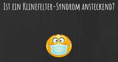 Ist ein Klinefelter-Syndrom ansteckend?