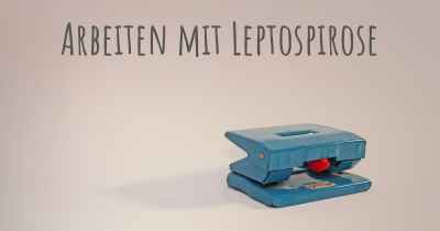 Arbeiten mit Leptospirose