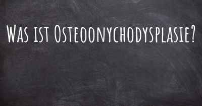 Was ist Osteoonychodysplasie?
