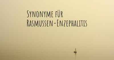 Synonyme für Rasmussen-Enzephalitis