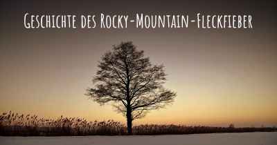 Geschichte des Rocky-Mountain-Fleckfieber
