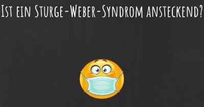 Ist ein Sturge-Weber-Syndrom ansteckend?