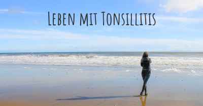 Leben mit Tonsillitis