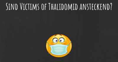 Sind Victims of Thalidomid ansteckend?