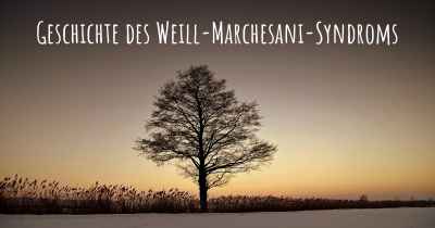 Geschichte des Weill-Marchesani-Syndroms