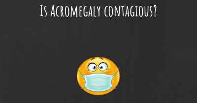 Is Acromegaly contagious?