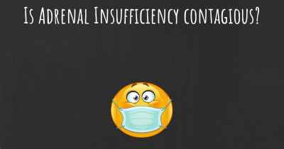 Is Adrenal Insufficiency contagious?
