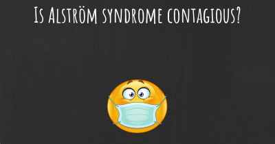 Is Alström syndrome contagious?