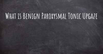 What is Benign Paroxysmal Tonic Upgaze