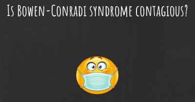 Is Bowen-Conradi syndrome contagious?
