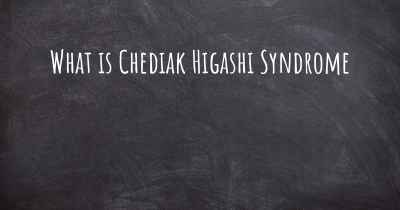 What is Chediak Higashi Syndrome