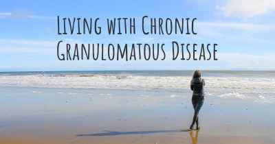 Living with Chronic Granulomatous Disease
