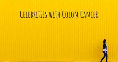Celebrities with Colon Cancer
