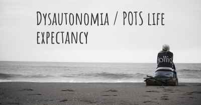 Dysautonomia / POTS life expectancy