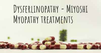 Dysferlinopathy - Miyoshi Myopathy treatments