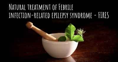 Natural treatment of Febrile infection-related epilepsy syndrome - FIRES