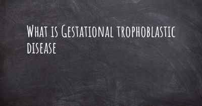 What is Gestational trophoblastic disease