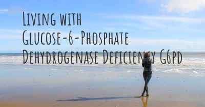 Living with Glucose-6-Phosphate Dehydrogenase Deficiency G6pd