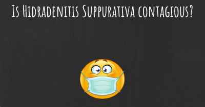 Is Hidradenitis Suppurativa contagious?