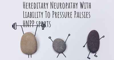 Hereditary Neuropathy With Liability To Pressure Palsies HNPP sports