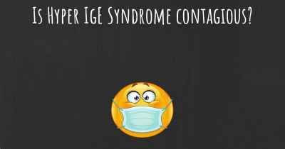 Is Hyper IgE Syndrome contagious?