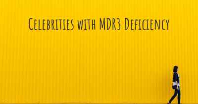 Celebrities with MDR3 Deficiency