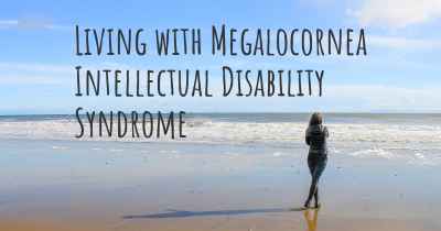 Living with Megalocornea Intellectual Disability Syndrome