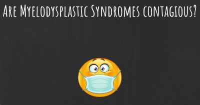 Are Myelodysplastic Syndromes contagious?
