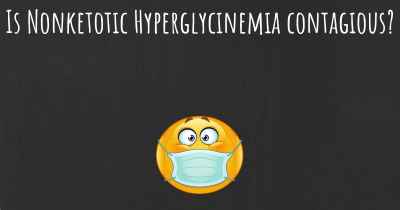 Is Nonketotic Hyperglycinemia contagious?