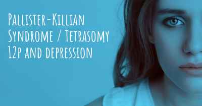 Pallister-Killian Syndrome / Tetrasomy 12p and depression