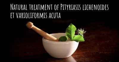 Natural treatment of Pityriasis lichenoides et varioliformis acuta