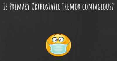 Is Primary Orthostatic Tremor contagious?