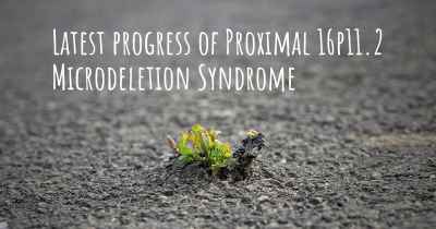 Latest progress of Proximal 16p11.2 Microdeletion Syndrome
