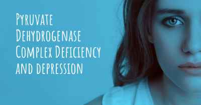 Pyruvate Dehydrogenase Complex Deficiency and depression