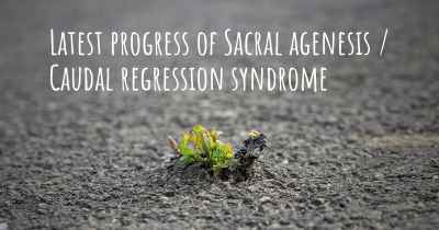 Latest progress of Sacral agenesis / Caudal regression syndrome