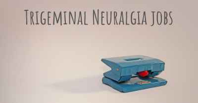 Trigeminal Neuralgia jobs