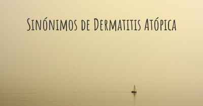 Sinónimos de Dermatitis Atópica