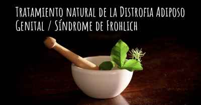 Tratamiento natural de la Distrofia Adiposo Genital / Síndrome de Frohlich