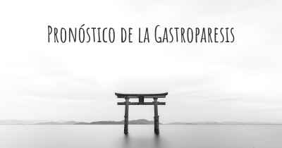 Pronóstico de la Gastroparesis