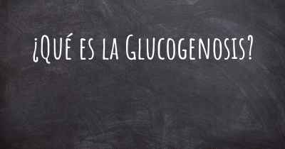 ¿Qué es la Glucogenosis?